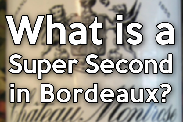 What is a super second in Bordeaux?