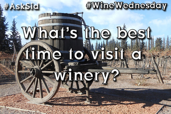 What's the best time to visit a winery?