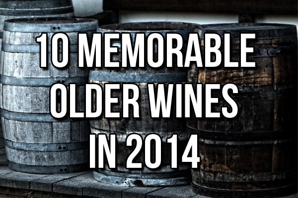 10 Memorable Older Wines in 2014