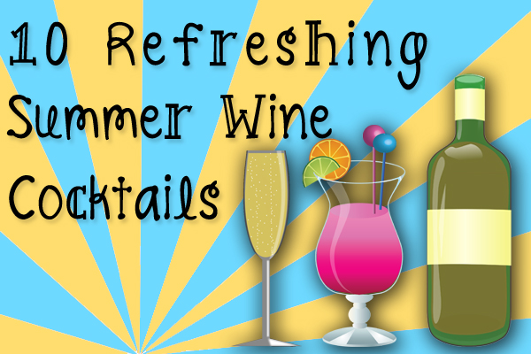 Wine Cocktail Ideas for the Summer