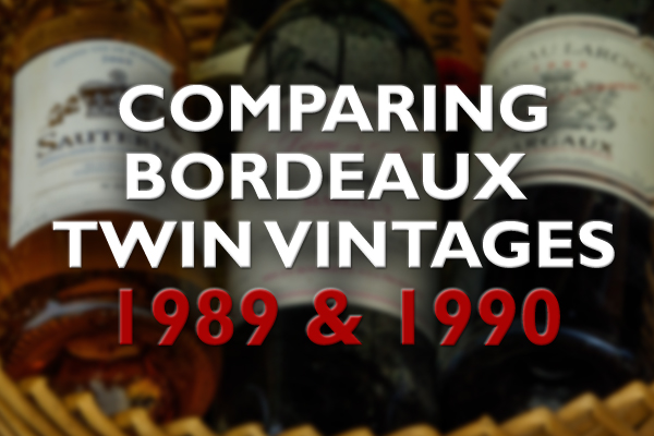 Comparing Bordeaux Twin Vintages 1989 & 1990