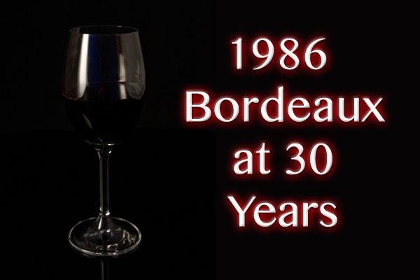 1986 Bordeaux at 30 Years