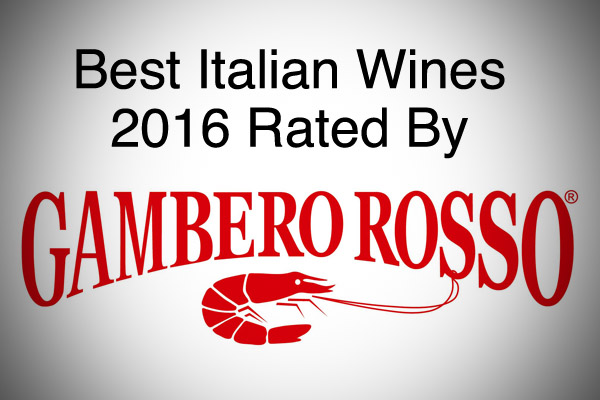 Best Italian Wines 2016 Rated By Gambero Rosso