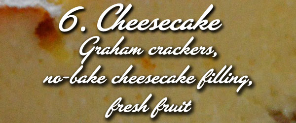 cheesecake - graham crackers, no-bake cheesecake filling, fresh fruit