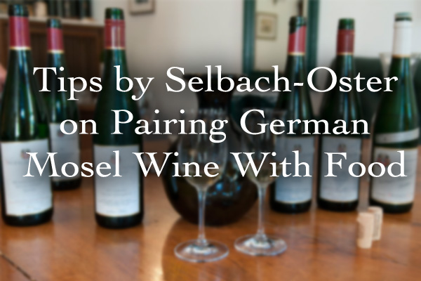 Tips by Selbach-Oster on Pairing German Mosel Wine With Food