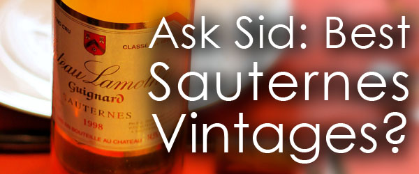 Ask Sid: Best Sauternes Vintages?