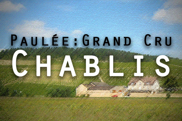 Paulée: Grand Cru Chablis