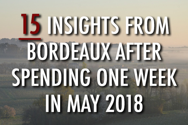 15 Insights from Bordeaux after spending one week in May 2018